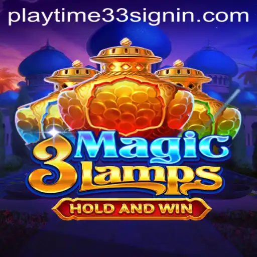 Unlock the Secrets of 3MagicLamps: The Captivating World of PLAYTIME33 SIGNIN