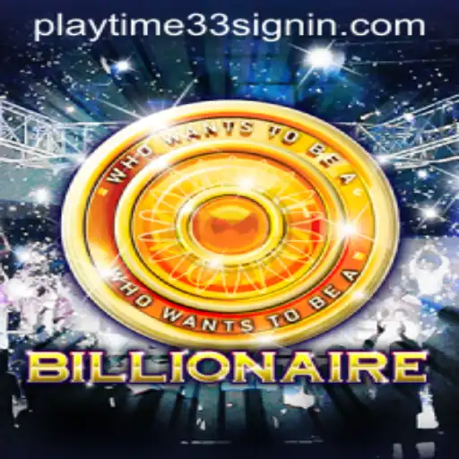 Billionaire: A Modern Gaming Revolution with PLAYTIME33 SIGNIN